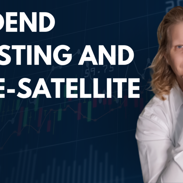 dividend investing with the core-satellite, dividend investing, investing, dividends